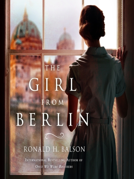 Title details for The Girl from Berlin by Ronald H. Balson - Available